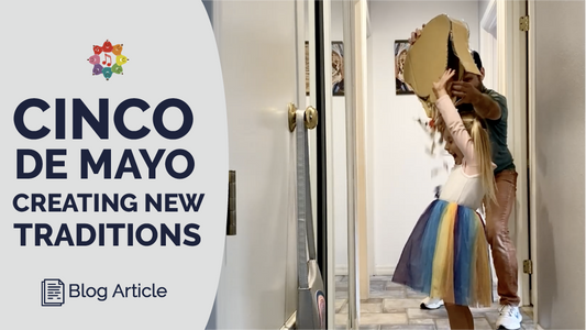 Cinco de Mayo - Creating New Traditions
