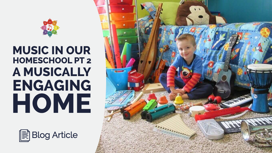 Music in our Homeschool: A Musically Engaging Home