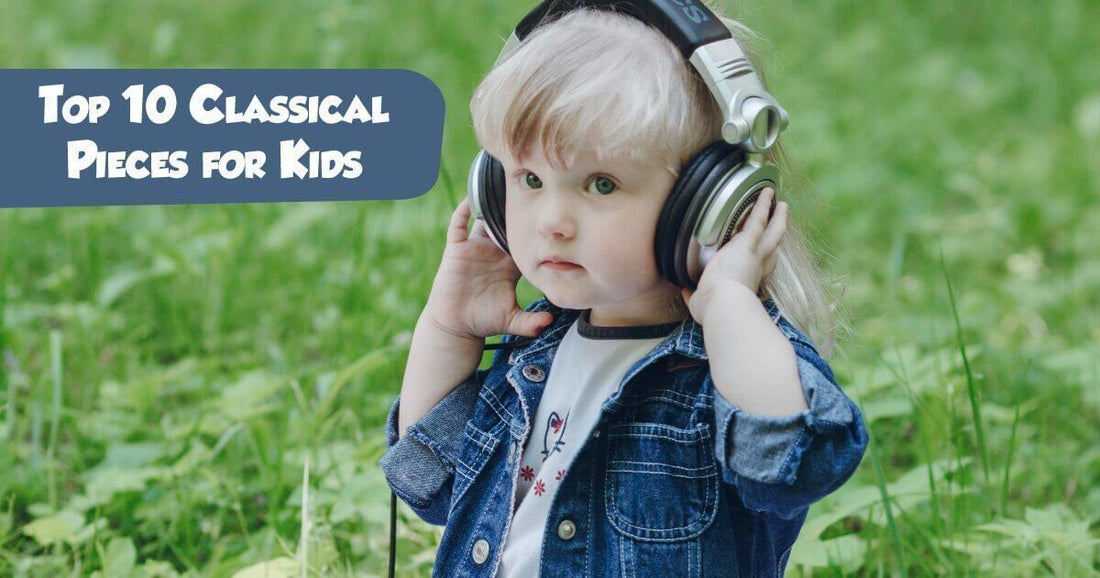 Top 10 Classical Music Pieces for Kids
