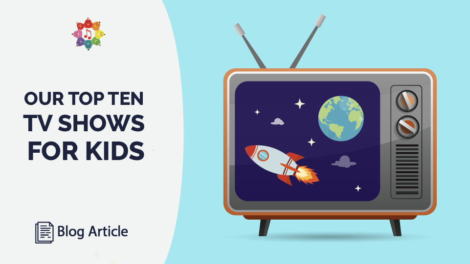 Our Top 10 TV Shows for Kids