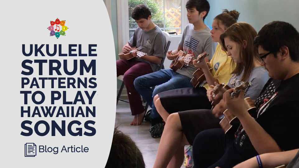 Strum Patterns You’ll Need to Play Hawaiian Ukulele Songs