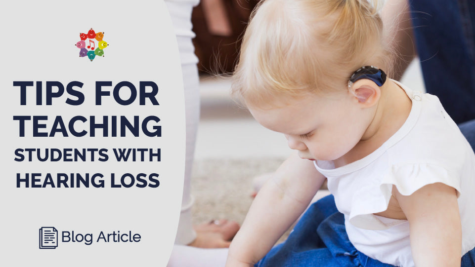 Tips on Teaching Music to Students With Hearing Loss