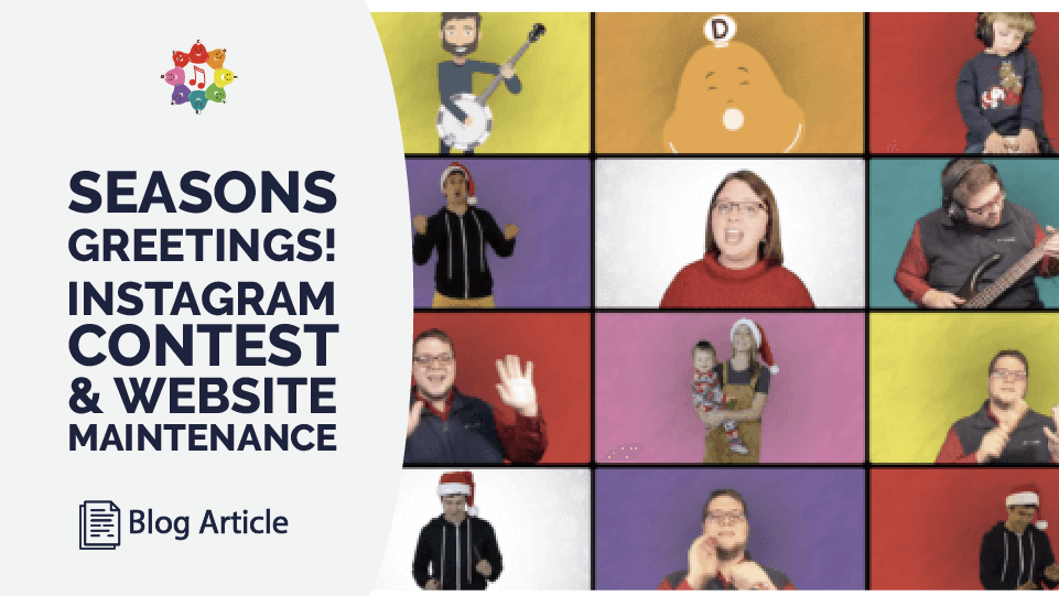 Seasons Greetings, Instagram Contest & Website Maintenance
